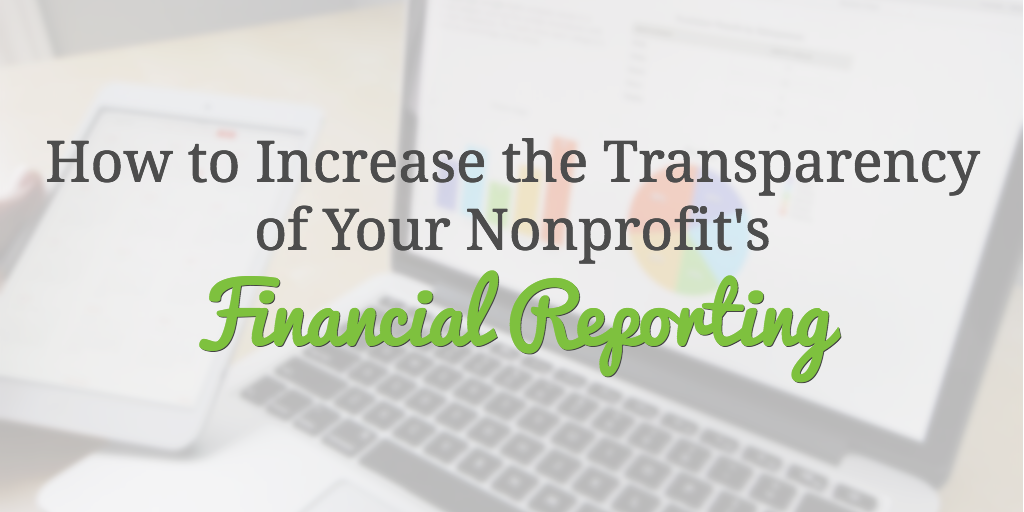 how to increase the transparency of your nonprofit's financial reporting