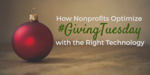 How Nonprofits Optimize Giving Tuesday with the Right Technology