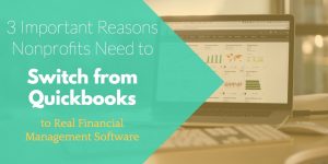 3 Important Reasons Nonprofits Need to Switch from Quickbooks