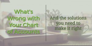 What’s wrong with your chart of accounts and the solutions you need to make it right