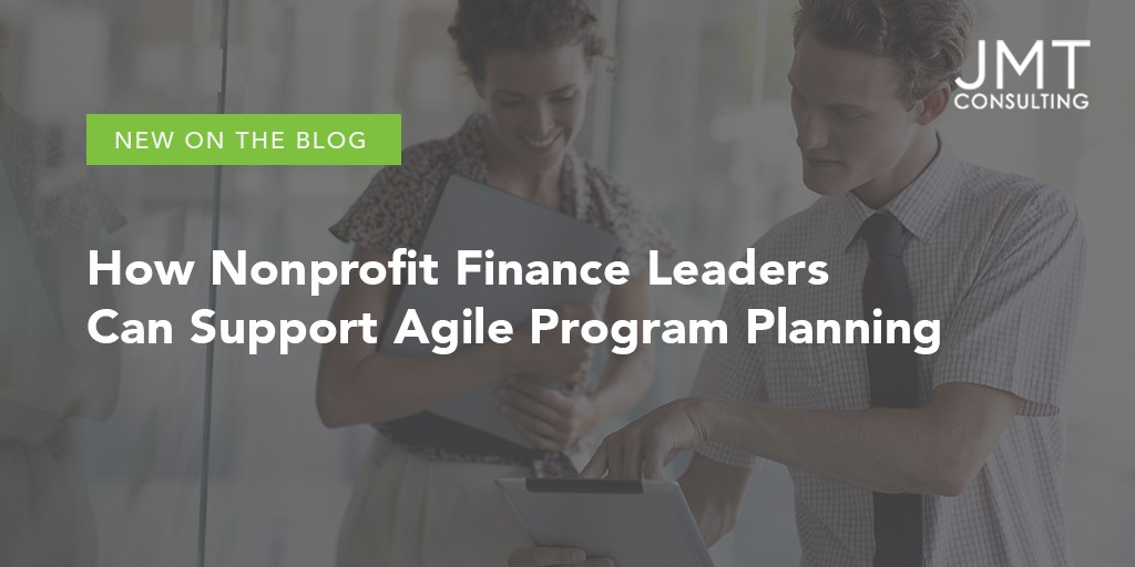 How Nonprofit Finance Leaders Can Support Agile Program Planning - JMT ...