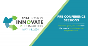 Innovate 2024: Pre-Conference Sessions Get a Head Start on Your Nonprofit Finance Learning